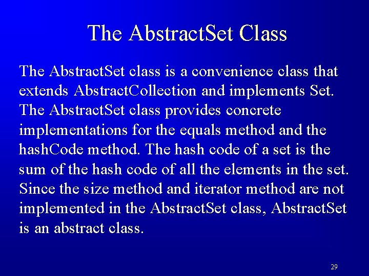 The Abstract. Set Class The Abstract. Set class is a convenience class that extends