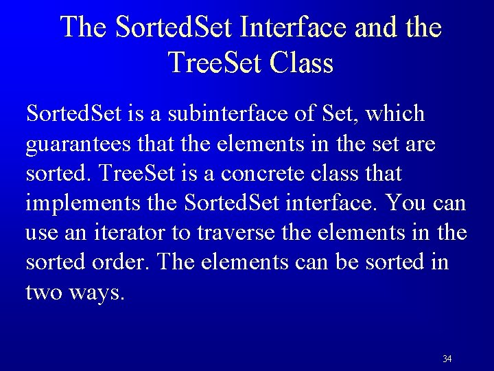 The Sorted. Set Interface and the Tree. Set Class Sorted. Set is a subinterface