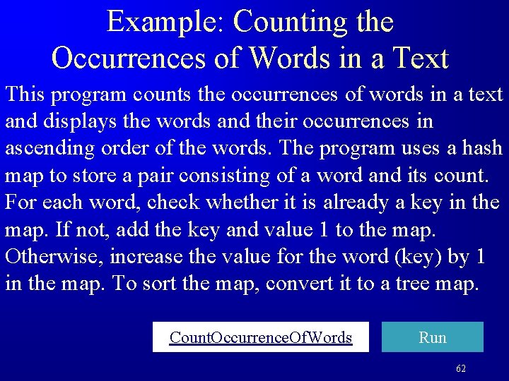 Example: Counting the Occurrences of Words in a Text This program counts the occurrences