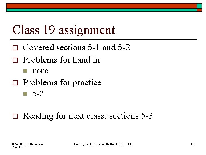 Class 19 assignment o o Covered sections 5 -1 and 5 -2 Problems for