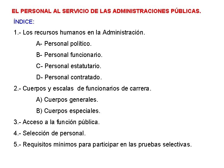 EL PERSONAL AL SERVICIO DE LAS ADMINISTRACIONES PÚBLICAS. ÍNDICE: 1. - Los recursos humanos