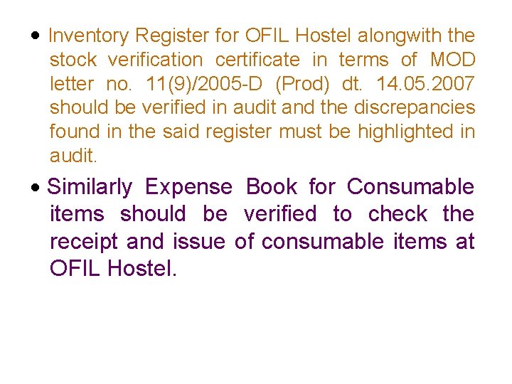 · Inventory Register for OFIL Hostel alongwith the stock verification certificate in terms of