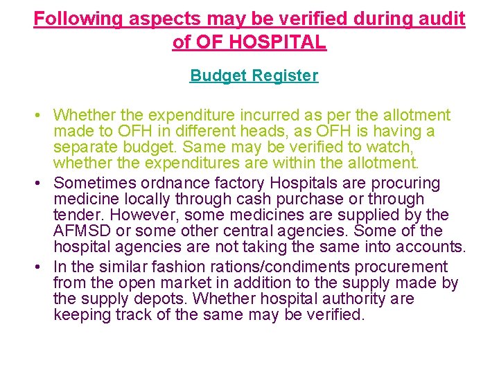 Following aspects may be verified during audit of OF HOSPITAL Budget Register • Whether