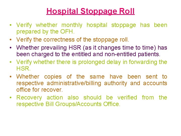 Hospital Stoppage Roll • Verify whether monthly hospital stoppage has been prepared by the