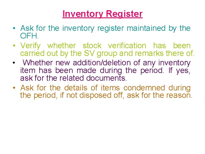 Inventory Register • Ask for the inventory register maintained by the OFH. • Verify