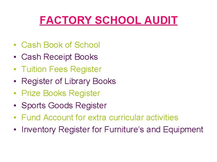 FACTORY SCHOOL AUDIT • • Cash Book of School Cash Receipt Books Tuition Fees