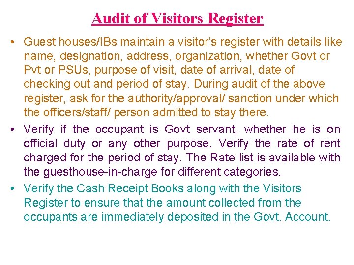 Audit of Visitors Register • Guest houses/IBs maintain a visitor’s register with details like