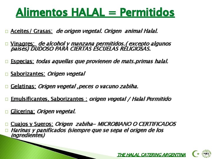 Alimentos HALAL = Permitidos � Aceites/ Grasas: de origen vegetal. Origen animal Halal. �