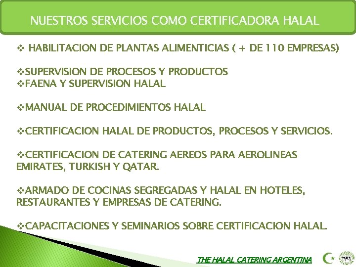 NUESTROS SERVICIOS COMO CERTIFICADORA HALAL v HABILITACION DE PLANTAS ALIMENTICIAS ( + DE 110