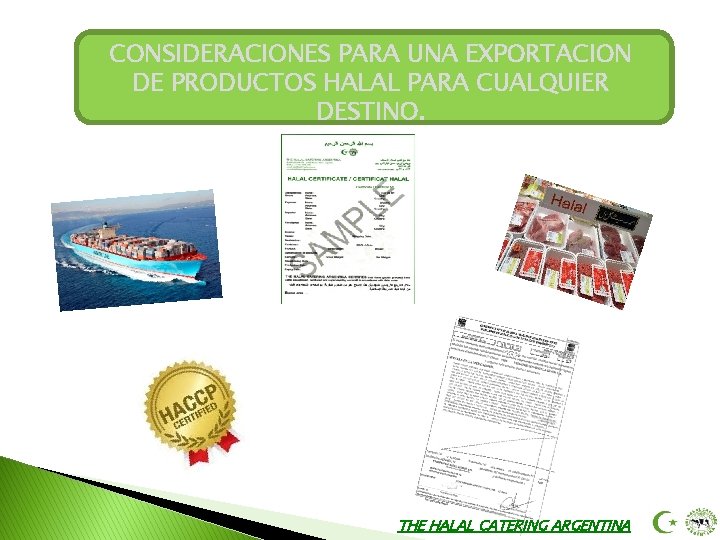 CONSIDERACIONES PARA UNA EXPORTACION DE PRODUCTOS HALAL PARA CUALQUIER DESTINO. THE HALAL CATERING ARGENTINA