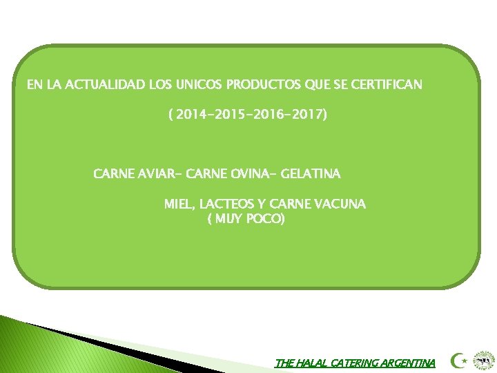EN LA ACTUALIDAD LOS UNICOS PRODUCTOS QUE SE CERTIFICAN ( 2014 -2015 -2016 -2017)