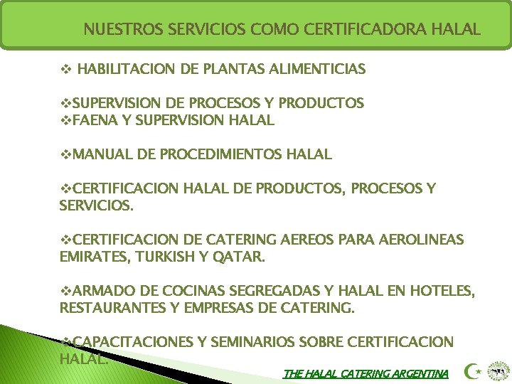 NUESTROS SERVICIOS COMO CERTIFICADORA HALAL v HABILITACION DE PLANTAS ALIMENTICIAS v. SUPERVISION DE PROCESOS