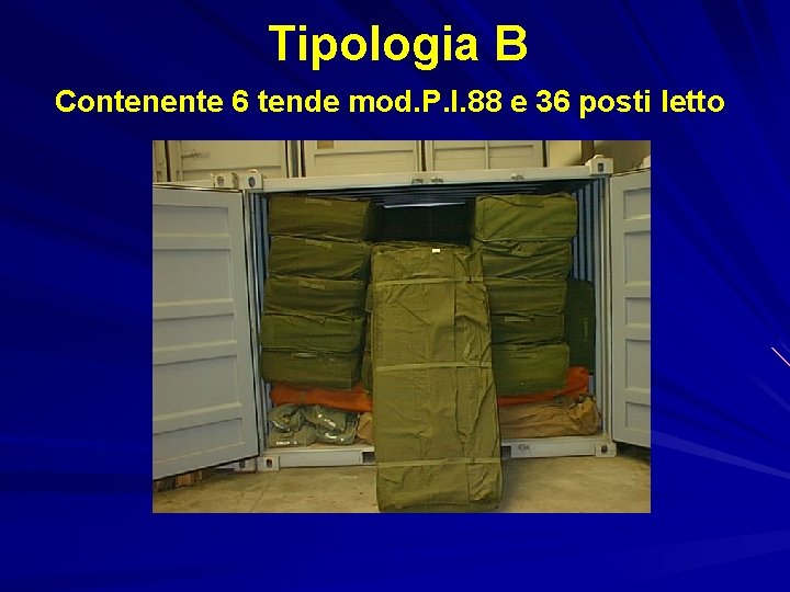 Tipologia B Contenente 6 tende mod. P. I. 88 e 36 posti letto 