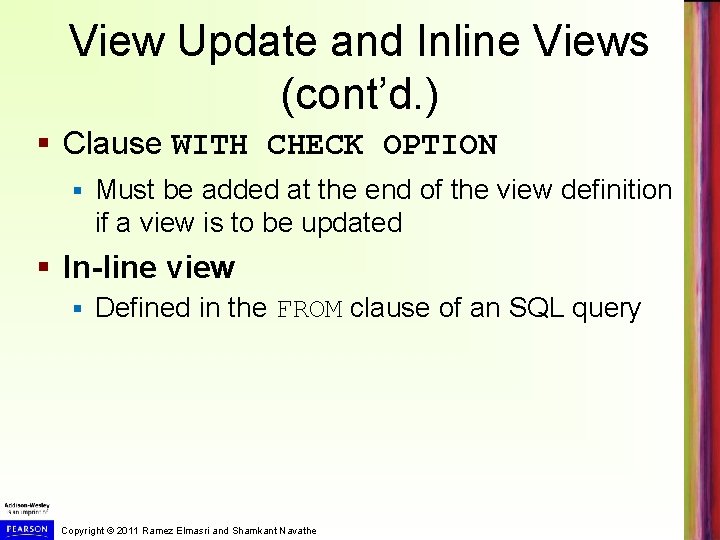 View Update and Inline Views (cont’d. ) § Clause WITH CHECK OPTION § Must