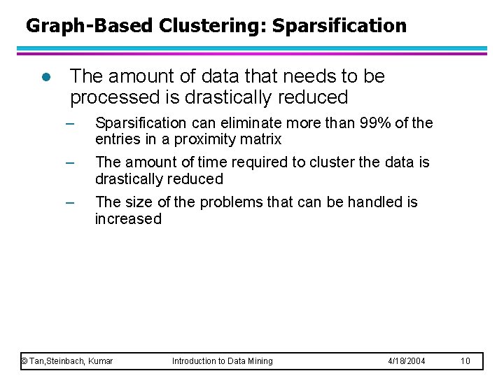 Graph-Based Clustering: Sparsification l The amount of data that needs to be processed is