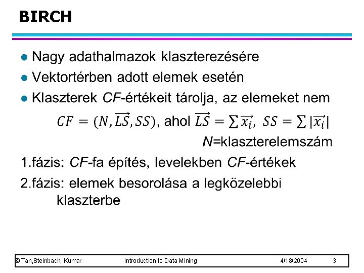 BIRCH l © Tan, Steinbach, Kumar Introduction to Data Mining 4/18/2004 3 