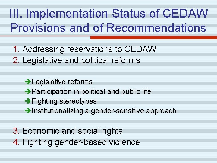 III. Implementation Status of CEDAW Provisions and of Recommendations 1. Addressing reservations to CEDAW