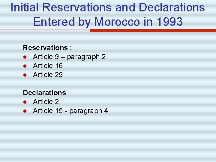 Initial Reservations and Declarations Entered by Morocco in 1993 Reservations : ● Article 9