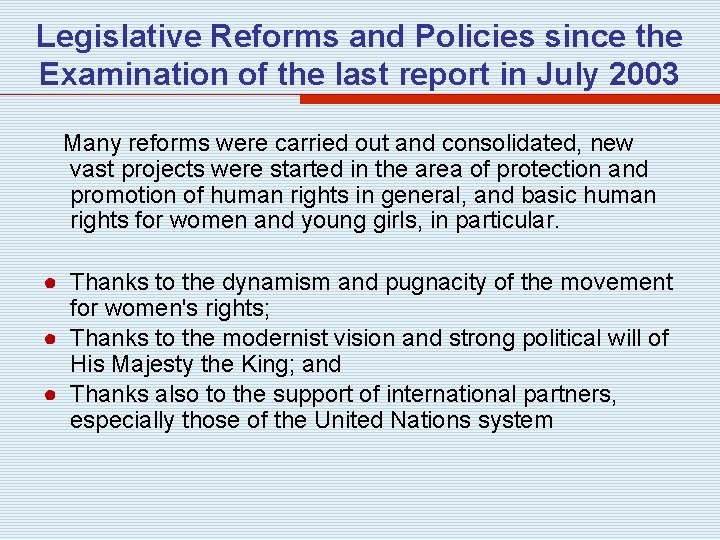 Legislative Reforms and Policies since the Examination of the last report in July 2003
