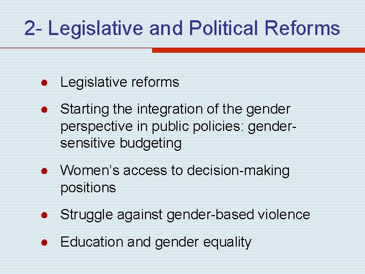 2 - Legislative and Political Reforms ● Legislative reforms ● Starting the integration of