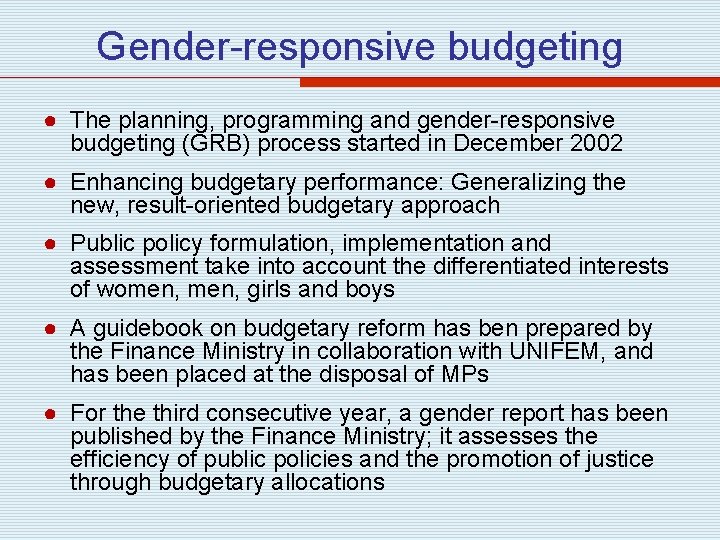 Gender-responsive budgeting ● The planning, programming and gender-responsive budgeting (GRB) process started in December