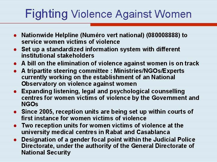 Fighting Violence Against Women ● Nationwide Helpline (Numéro vert national) (080008888) to service women