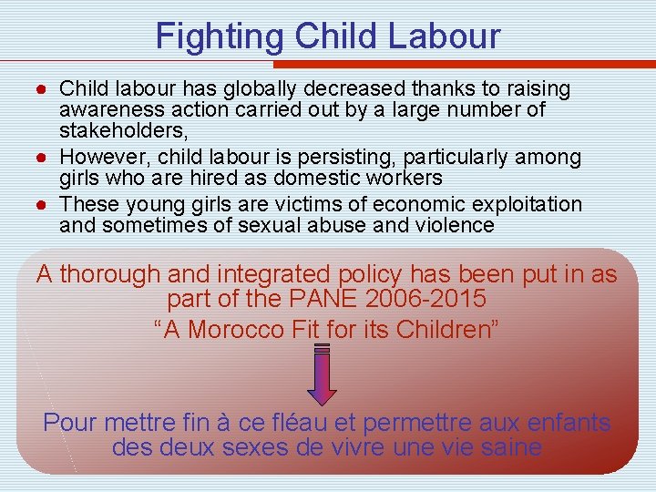 Fighting Child Labour ● Child labour has globally decreased thanks to raising awareness action