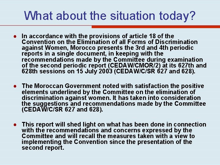 What about the situation today? ● In accordance with the provisions of article 18