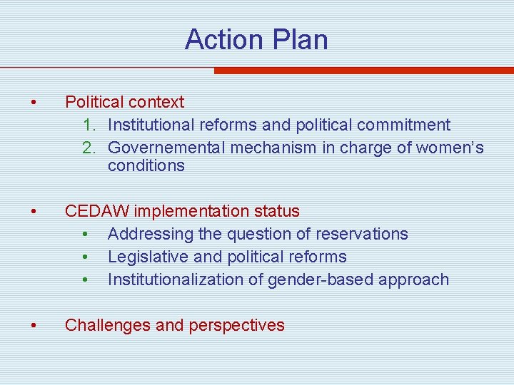 Action Plan • Political context 1. Institutional reforms and political commitment 2. Governemental mechanism