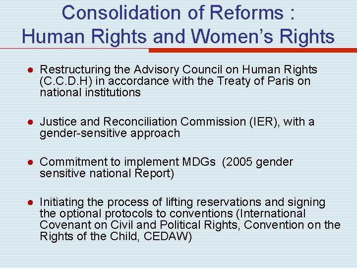 Consolidation of Reforms : Human Rights and Women’s Rights ● Restructuring the Advisory Council