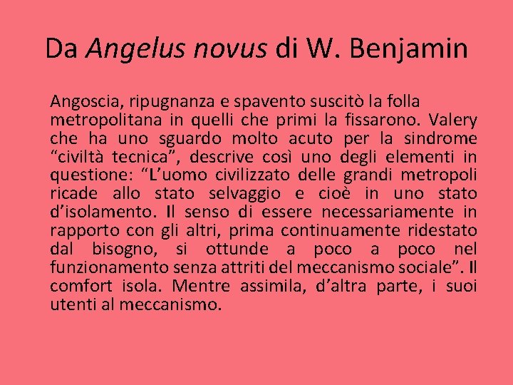 Da Angelus novus di W. Benjamin Angoscia, ripugnanza e spavento suscitò la folla metropolitana