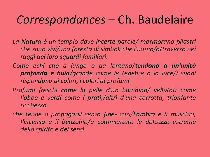 Correspondances – Ch. Baudelaire La Natura è un tempio dove incerte parole/ mormorano pilastri