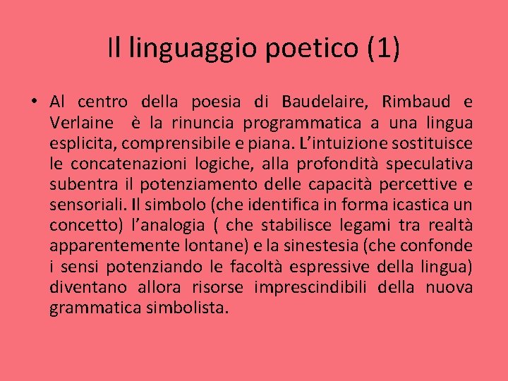 Il linguaggio poetico (1) • Al centro della poesia di Baudelaire, Rimbaud e Verlaine