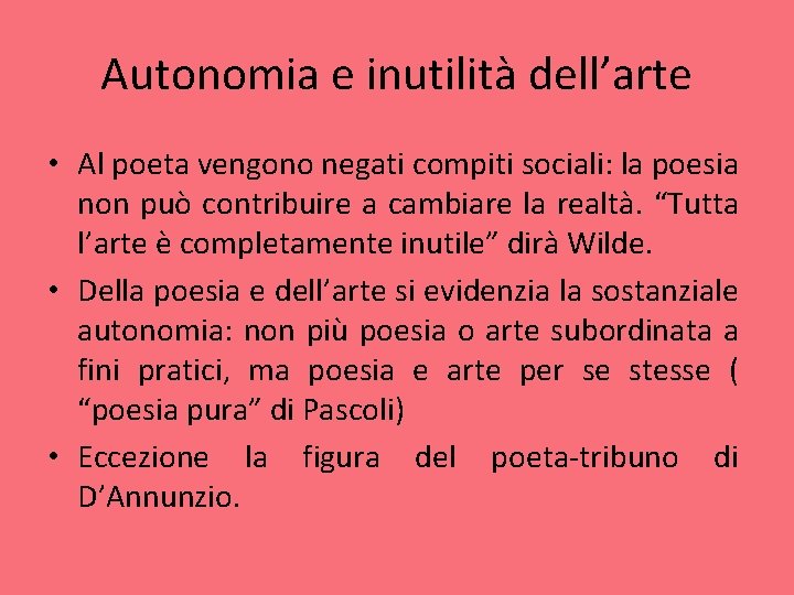 Autonomia e inutilità dell’arte • Al poeta vengono negati compiti sociali: la poesia non