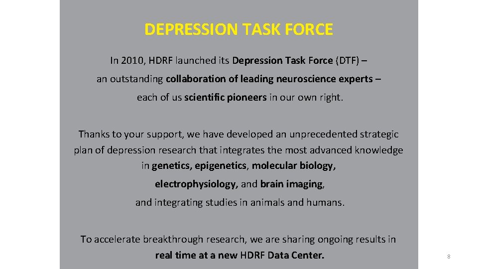 DEPRESSION TASK FORCE In 2010, HDRF launched its Depression Task Force (DTF) – an