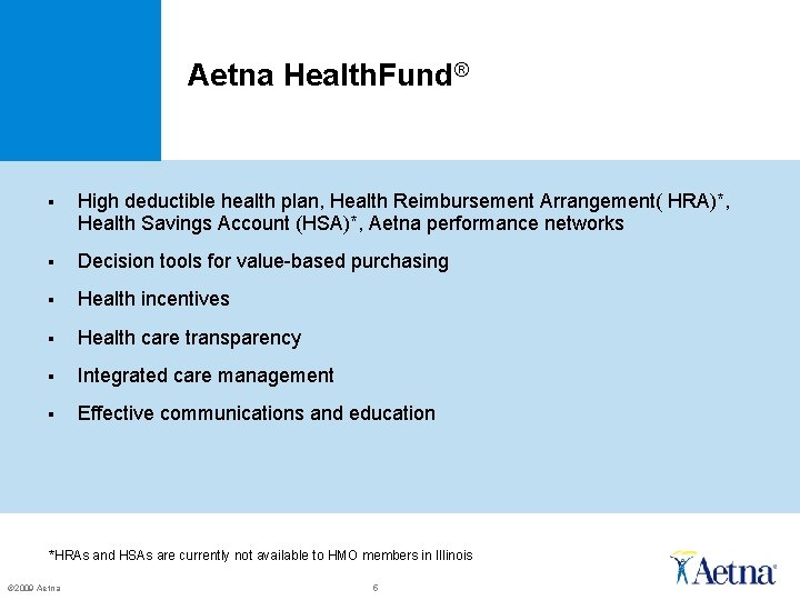 Aetna Health. Fund® § High deductible health plan, Health Reimbursement Arrangement( HRA)*, Health Savings Aetna Health. Fund® § High deductible health plan, Health Reimbursement Arrangement( HRA)*, Health Savings