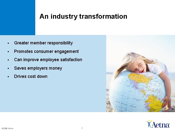 An industry transformation § Greater member responsibility § Promotes consumer engagement § Can improve An industry transformation § Greater member responsibility § Promotes consumer engagement § Can improve