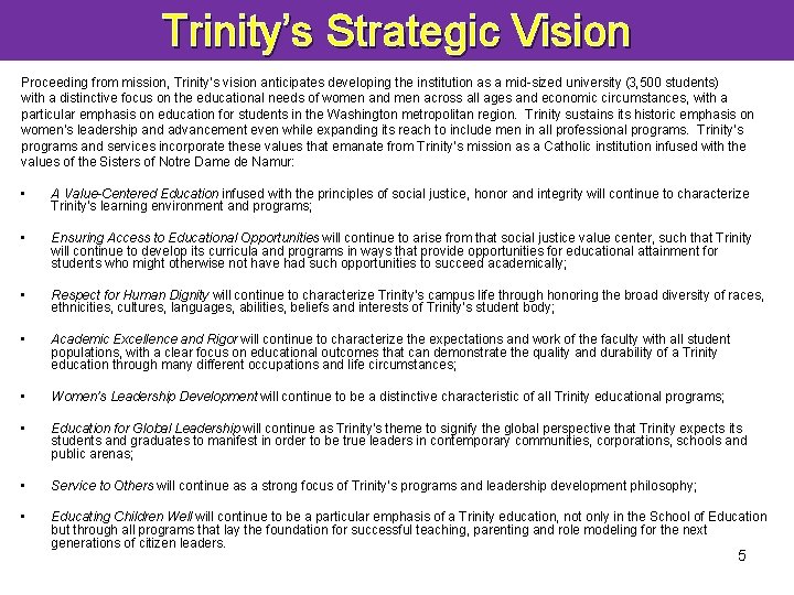 Trinity’s Strategic Vision Proceeding from mission, Trinity’s vision anticipates developing the institution as a
