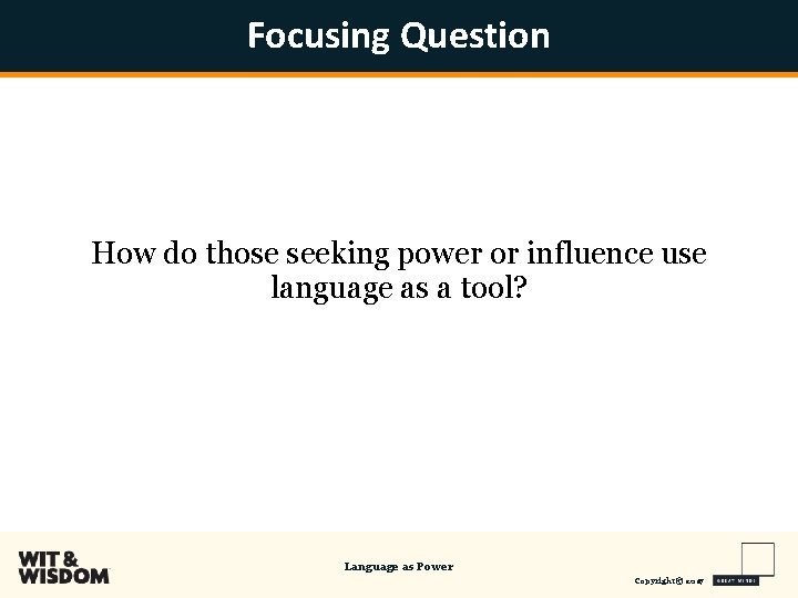 Focusing Question How do those seeking power or influence use language as a tool?