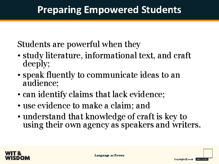 Preparing Empowered Students are powerful when they • study literature, informational text, and craft