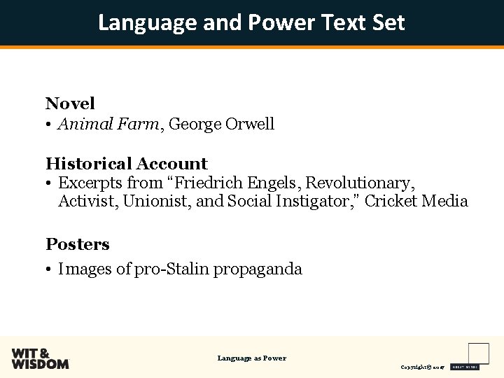 Language and Power Text Set Novel • Animal Farm, George Orwell Historical Account •