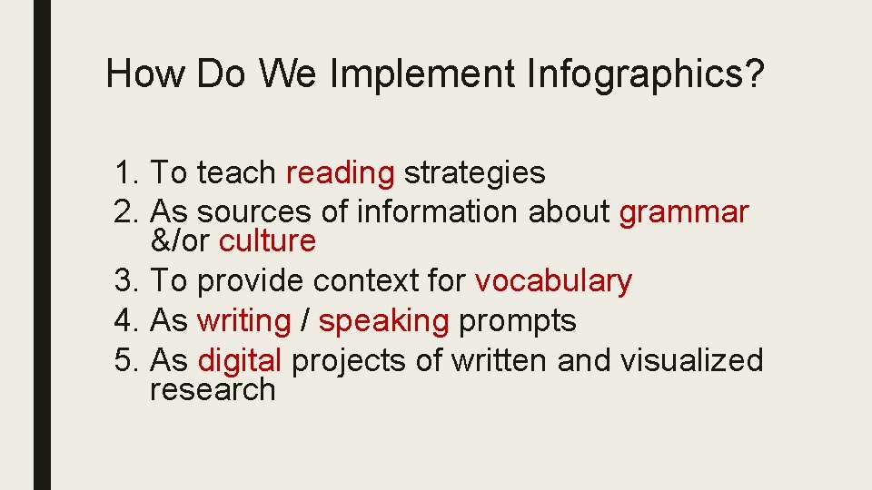 How Do We Implement Infographics? 1. To teach reading strategies 2. As sources of