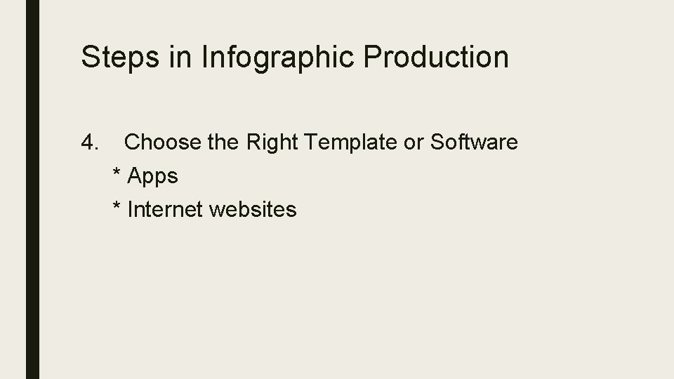 Steps in Infographic Production 4. Choose the Right Template or Software * Apps *