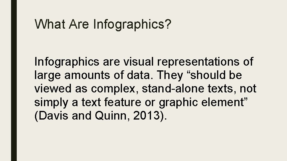 What Are Infographics? Infographics are visual representations of large amounts of data. They “should