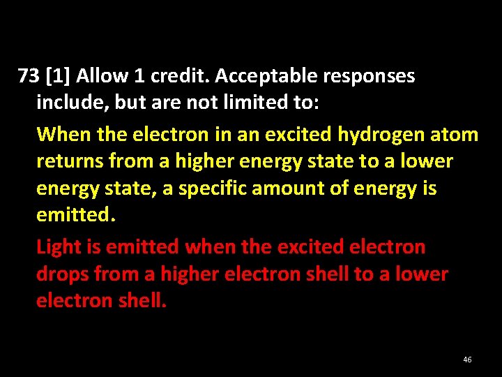 73 [1] Allow 1 credit. Acceptable responses include, but are not limited to: When