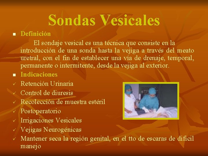Sondas Vesicales n n ü ü ü ü Definición El sondaje vesical es una