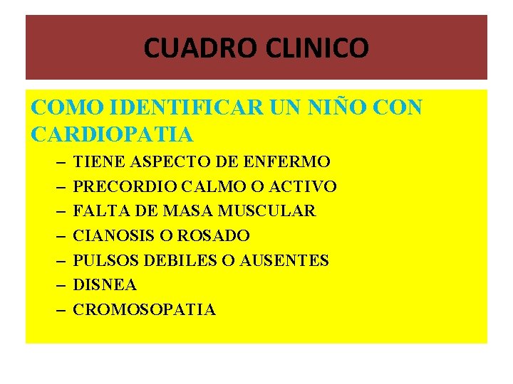 CUADRO CLINICO COMO IDENTIFICAR UN NIÑO CON CARDIOPATIA – – – – TIENE ASPECTO