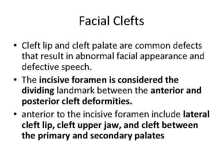 Facial Clefts • Cleft lip and cleft palate are common defects that result in