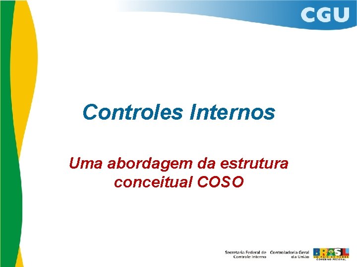 Controles Internos Uma abordagem da estrutura conceitual COSO 