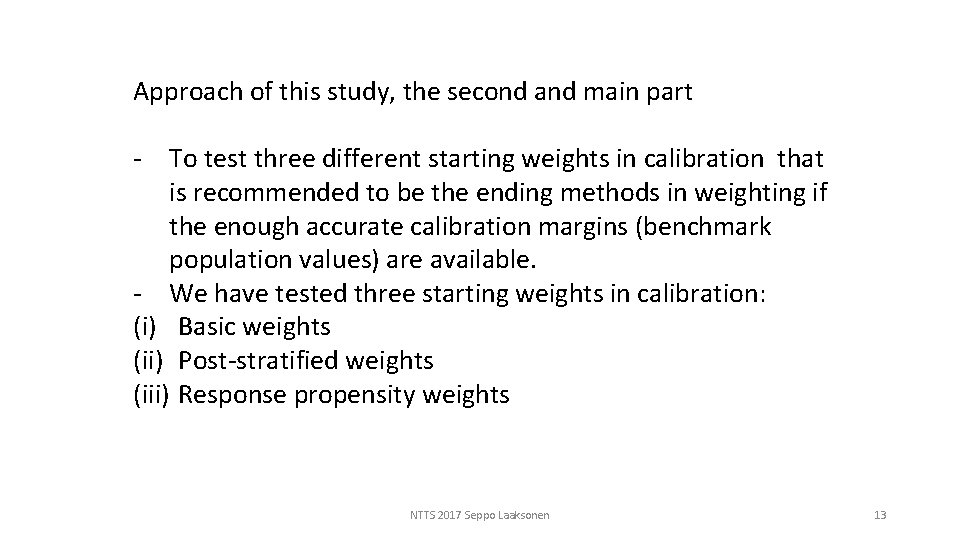 Approach of this study, the second and main part - To test three different